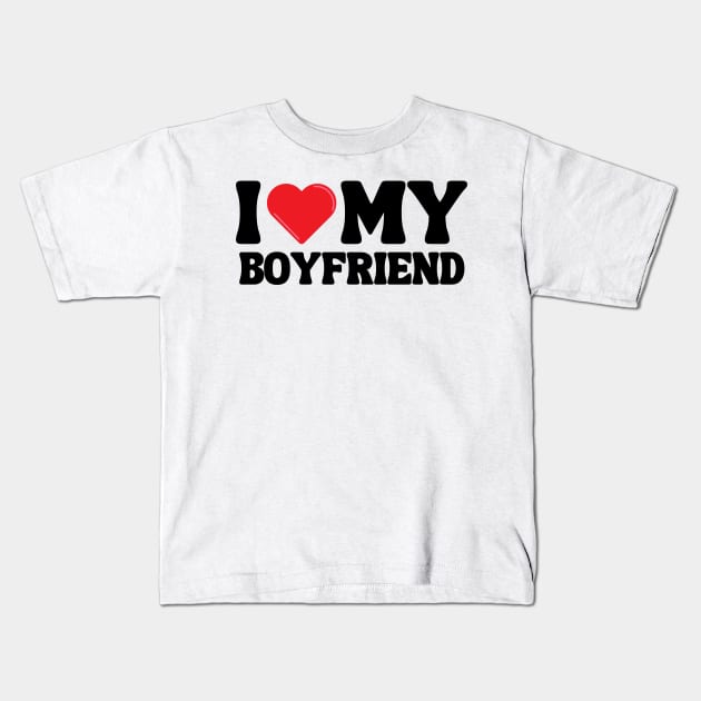 I Love My Boyfriend Kids T-Shirt by Xtian Dela ✅